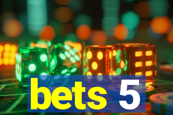 bets 5